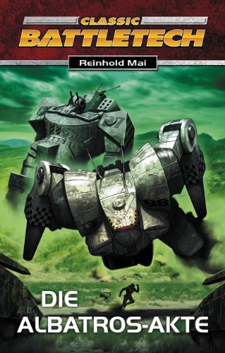 Die Albatros-Akte: BattleTech-Roman (Nr. 6 ) Crime & Thrillers