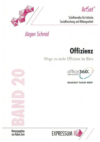 Offizienz: Wege zu mehr Effizienz im Büro (Schriftenreihe für kritische Sozialforschung und Bildungsarbeit) Law