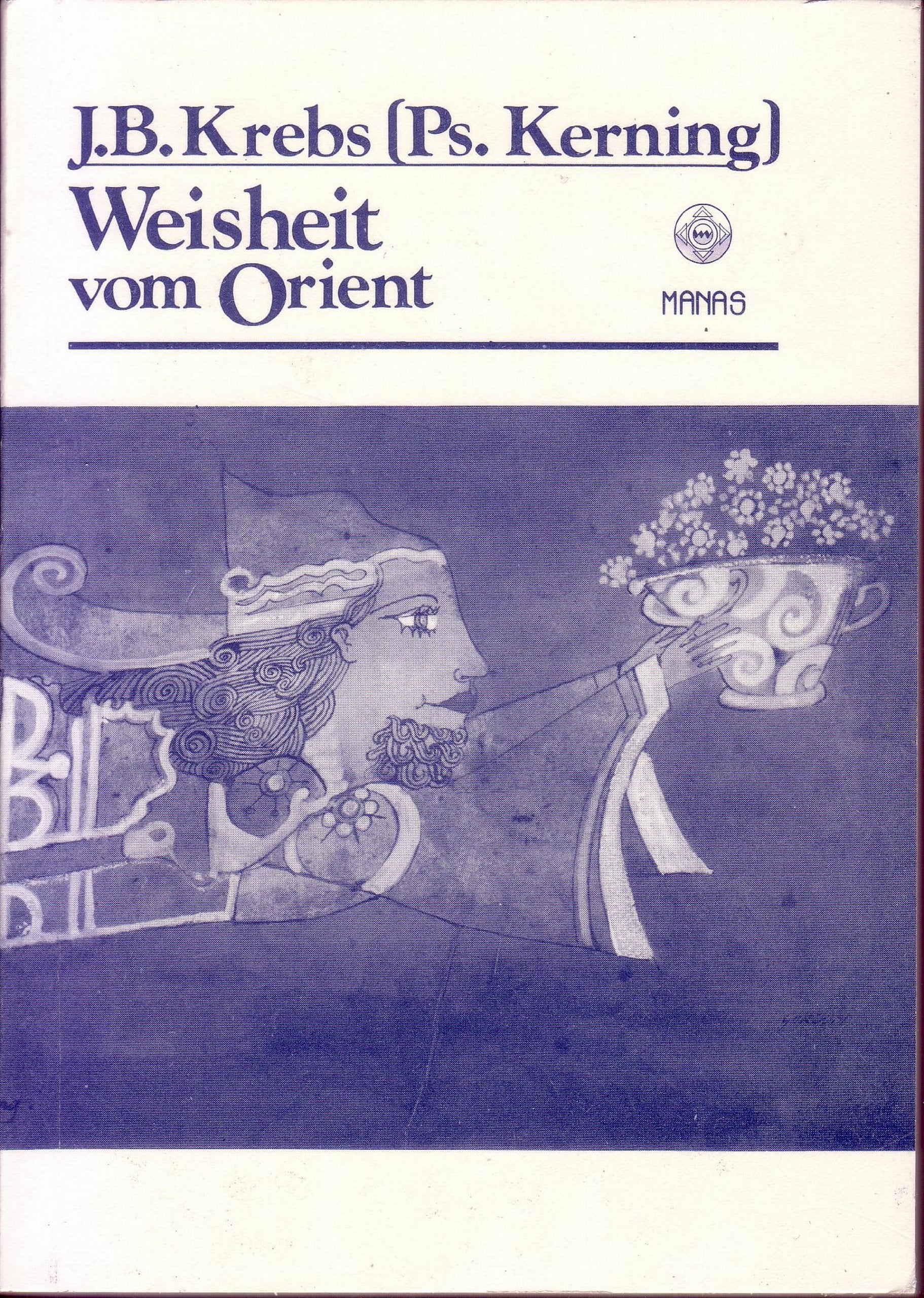 Weisheit vom Orient. Mit einer Erläuterung der Symbole der Freimaurer. Philosophische Betrachtungen Philosophy