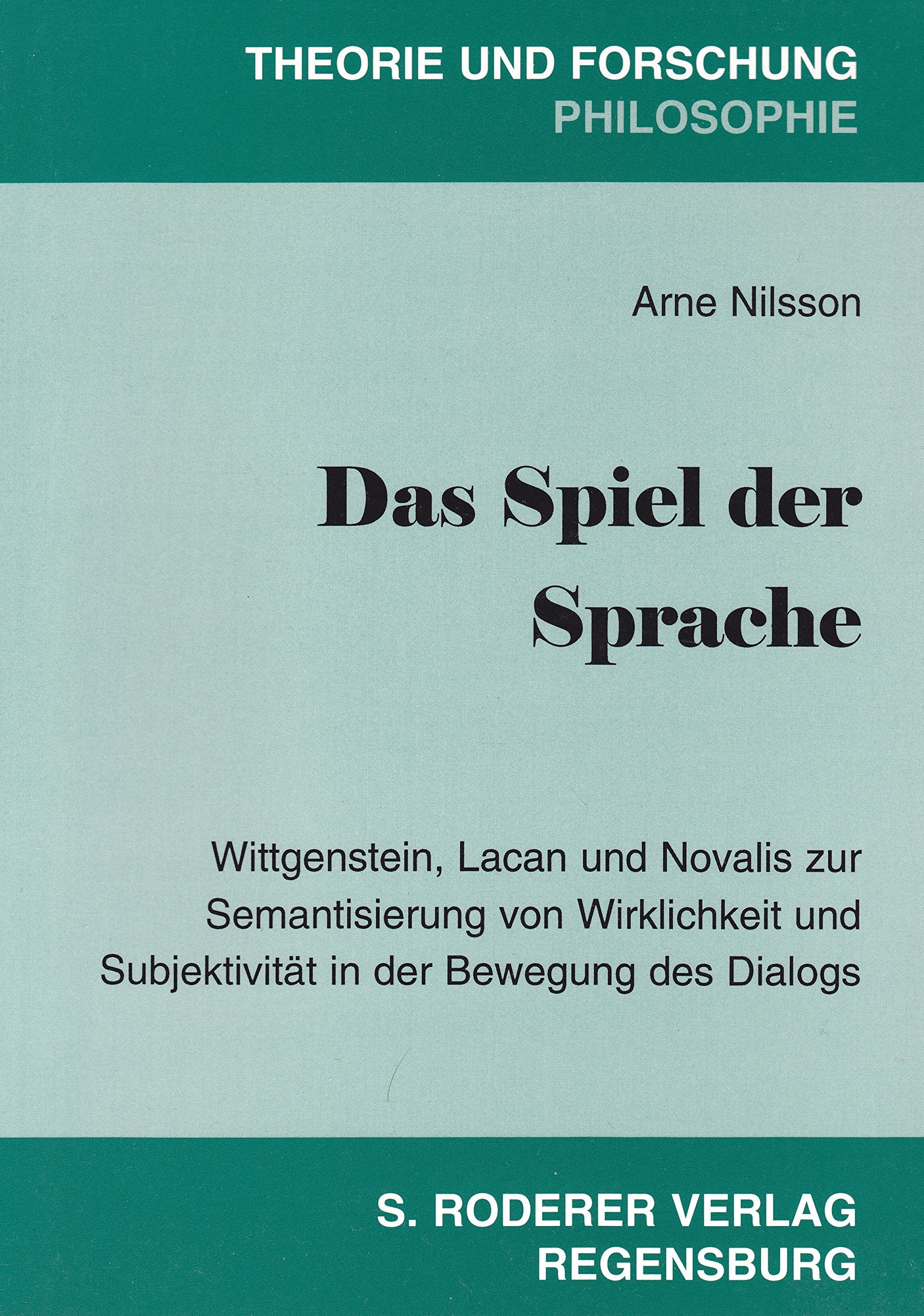 Das Spiel der Sprache. Wittgenstein, Lacan und Novalis zur Semantisierung von Wirklichkeit und Subjektivitätin der Bewegung des Dialogs Psychology