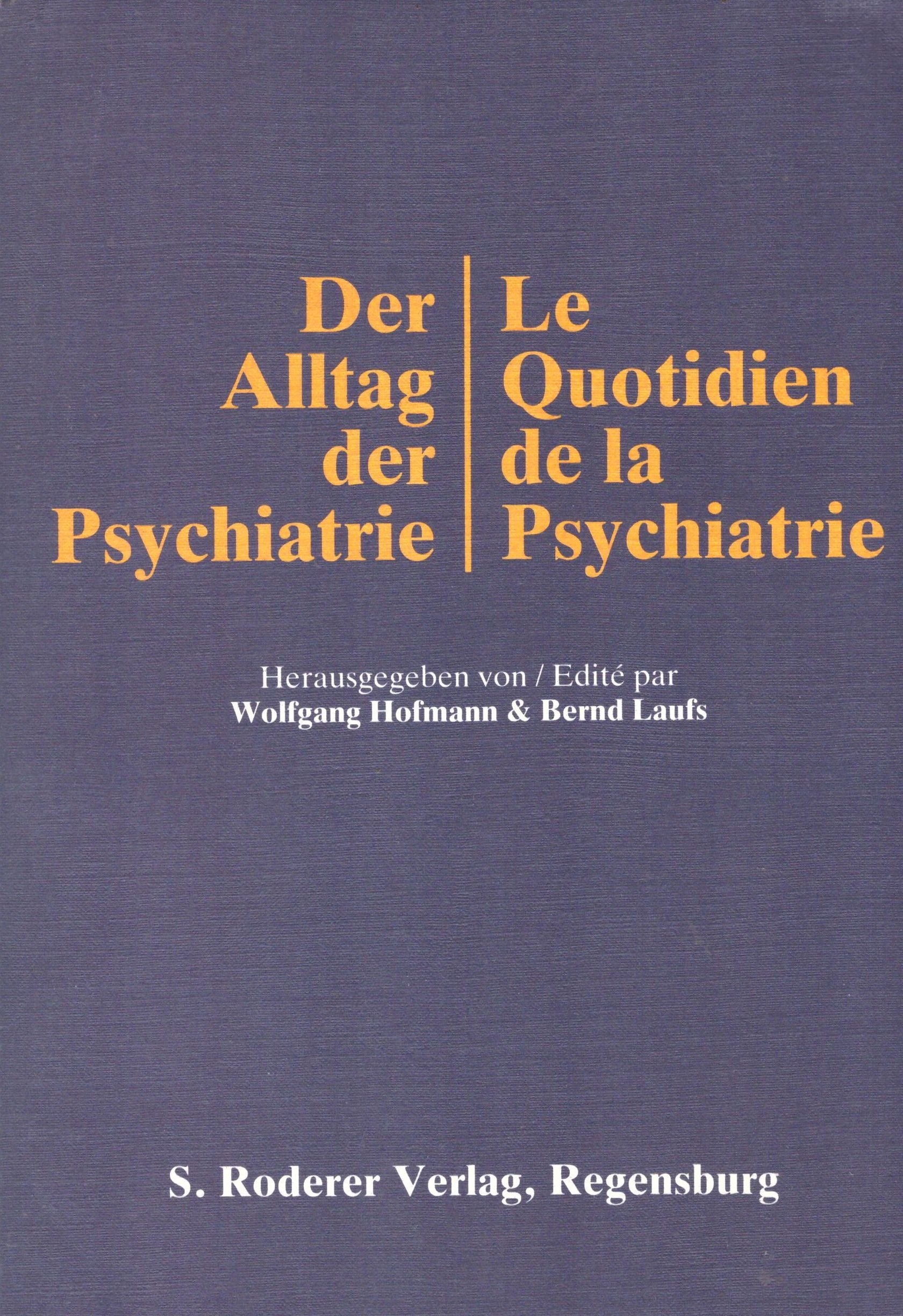 Der Alltag der Psychiatrie /Le Quotidien de la Psychiatrie Medicine