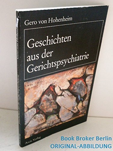 Geschichten aus der Gerichtspsychiatrie Seltsame Geschöpfe Books