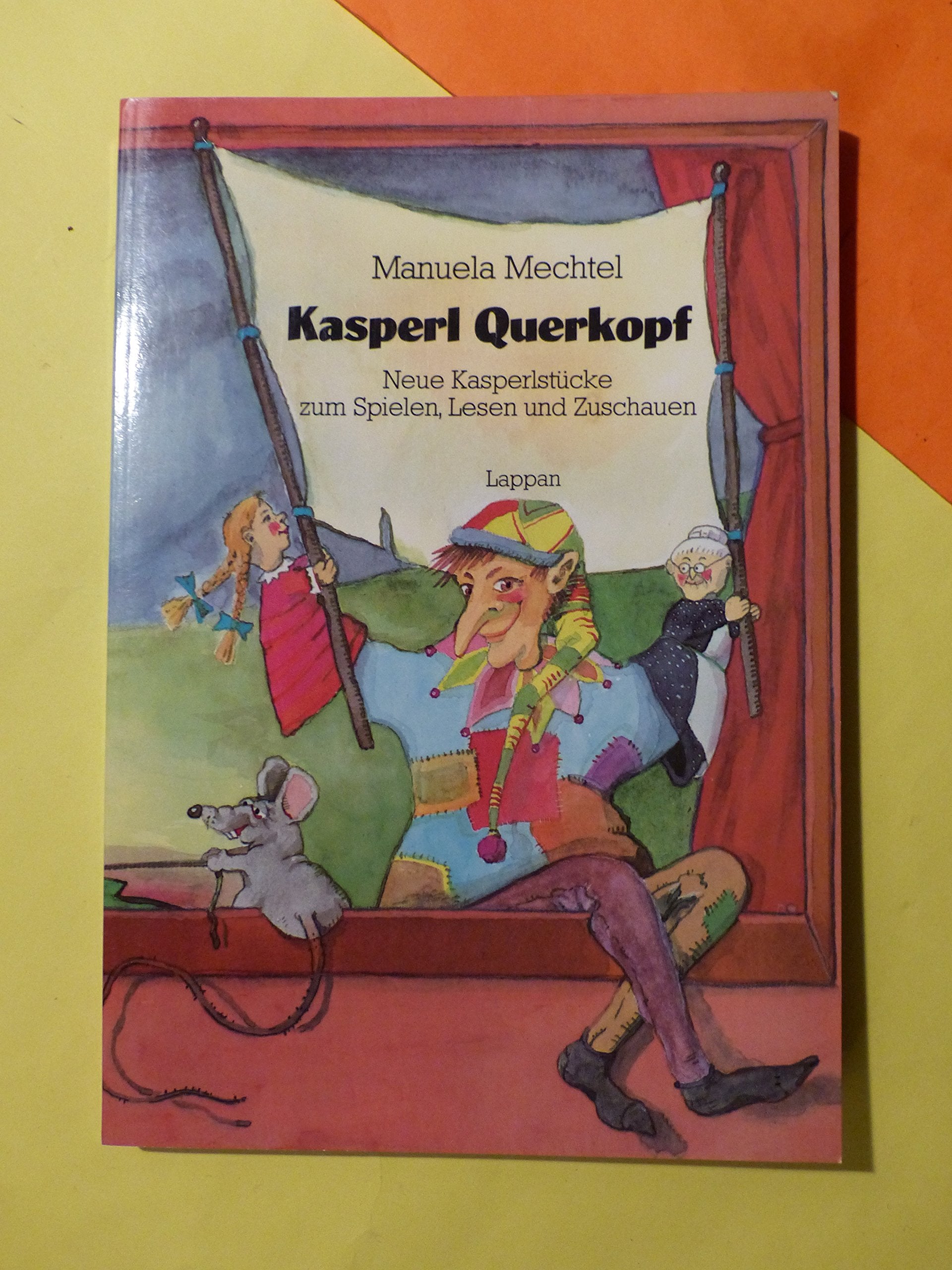 Kasperl Querkopf. Neue Kasperlstücke zum Spielen, Lesen und Zuschauen Books