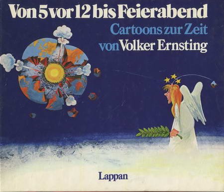 Von fünf vor zwölf bis Feierabend. Cartoons zur Zeit Cartoons