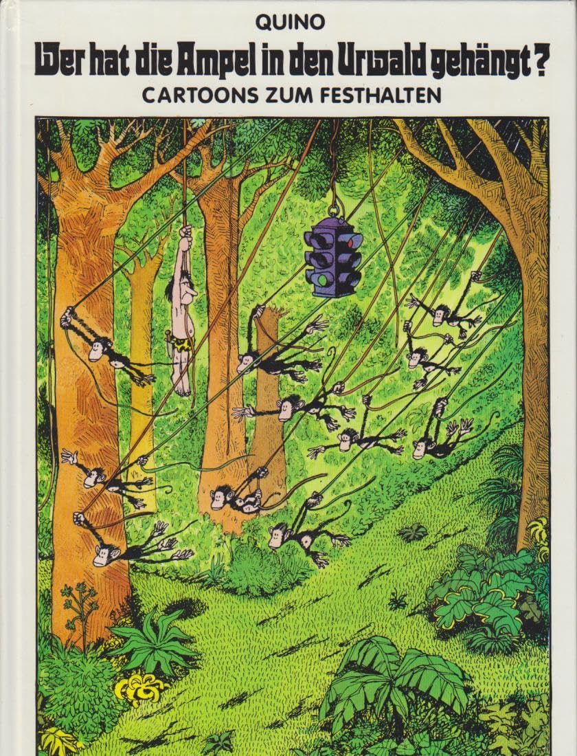 Wer hat die Ampel in den Urwald gehängt? Cartoons zum Festhalten Cartoons