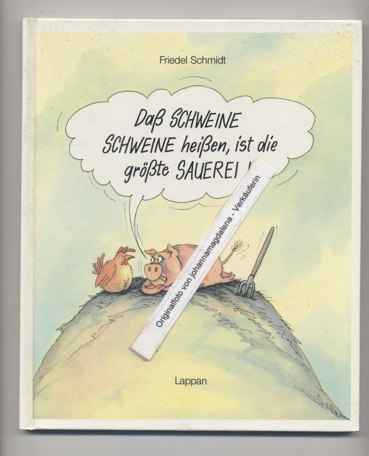 Daß Schweine Schweine heißen, ist die größte Sauerei! Inspiring women