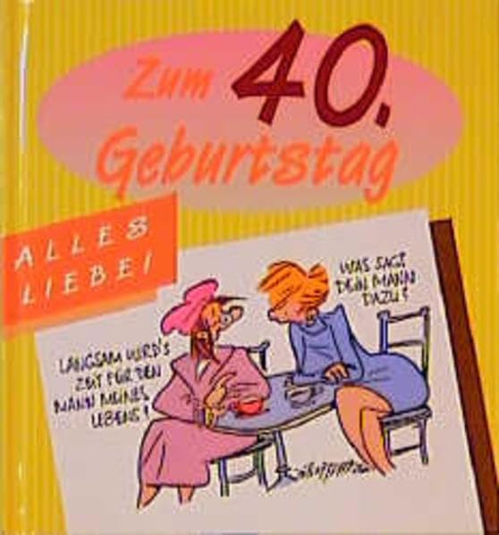 Alles Liebe zum 40. Geburtstag: Für Frauen (Viel-Spass-Bücher) Cartoons