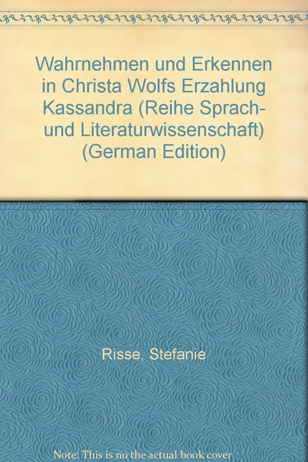 Wahrnehmen und Erkennen in Christa Wolfs Erzählung ' Kassandra' Inspiring women