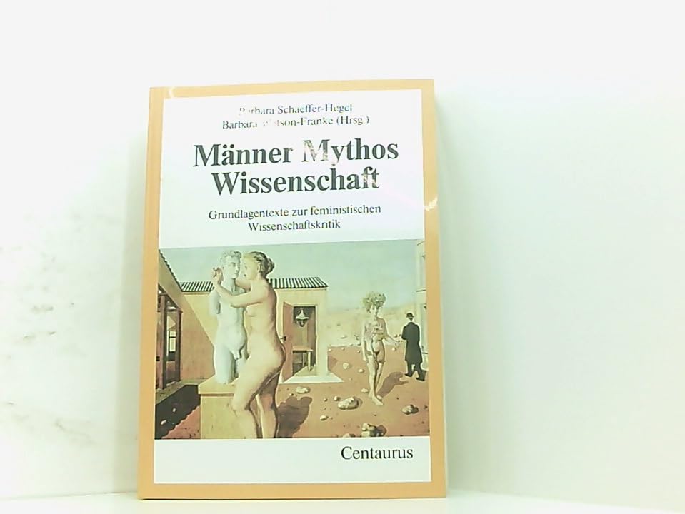 Männer. Mythos. Wissenschaft. Grundlagentexte zur feministischen Wissenschaftskritik Philosophy