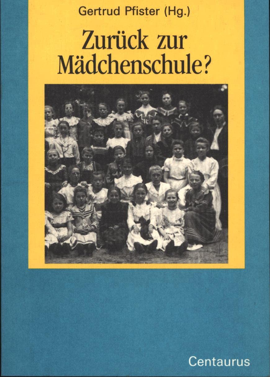 Zurück zur Mädchenschule? Beiträge zur Koedukation. ( = Frauen in Geschichte und Gesellschaft, 1) . book