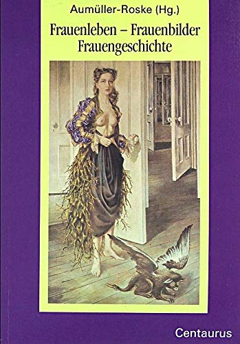 Frauenleben. Frauenbilder. Frauengeschichte Social Sciences