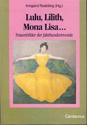 Lulu, Lilith, Mona Lisa... Frauenbilder der Jahrhundertwende Books