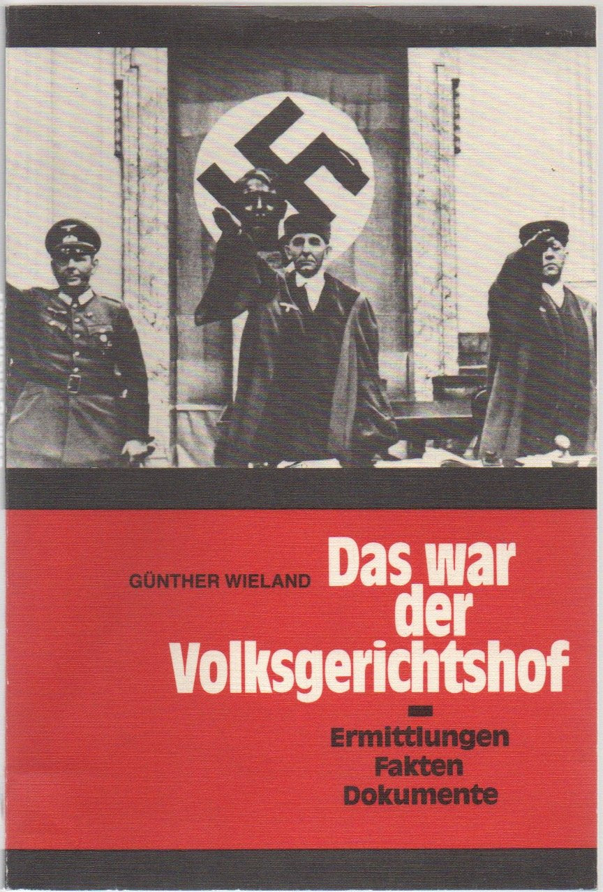 Das war der Volksgerichtshof: Ermittlungen, Fakten, Dokumente (German Edition) book