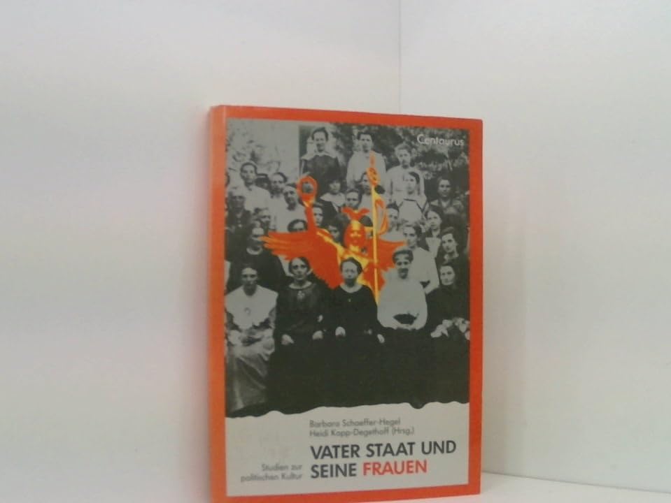 Vater Staat und seine Frauen, in 2 Bdn., Bd.2, Studien zur politischen Kultur Books