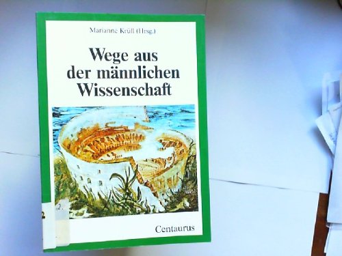 Wege aus der männlichen Wissenschaft. Perspektiven feministischer Erkenntnistheorie Politics & History