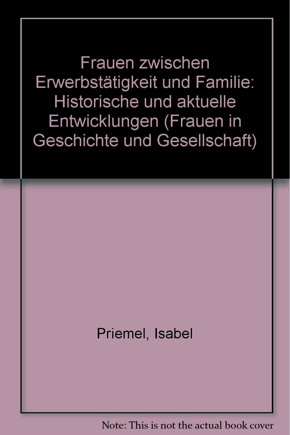 Frauen zwischen Erwerbstätigkeit und Familie. Historische und aktuelle Entwicklungen Social Sciences