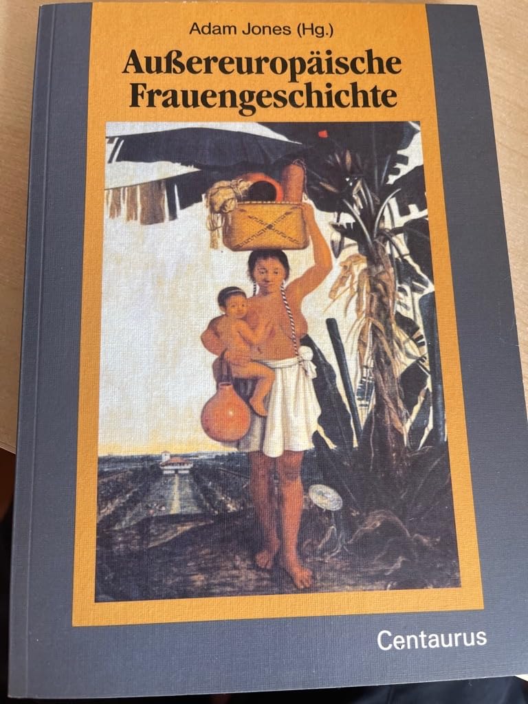 Aussereuropäische Frauengeschichte: Probleme der Forschung Social Sciences