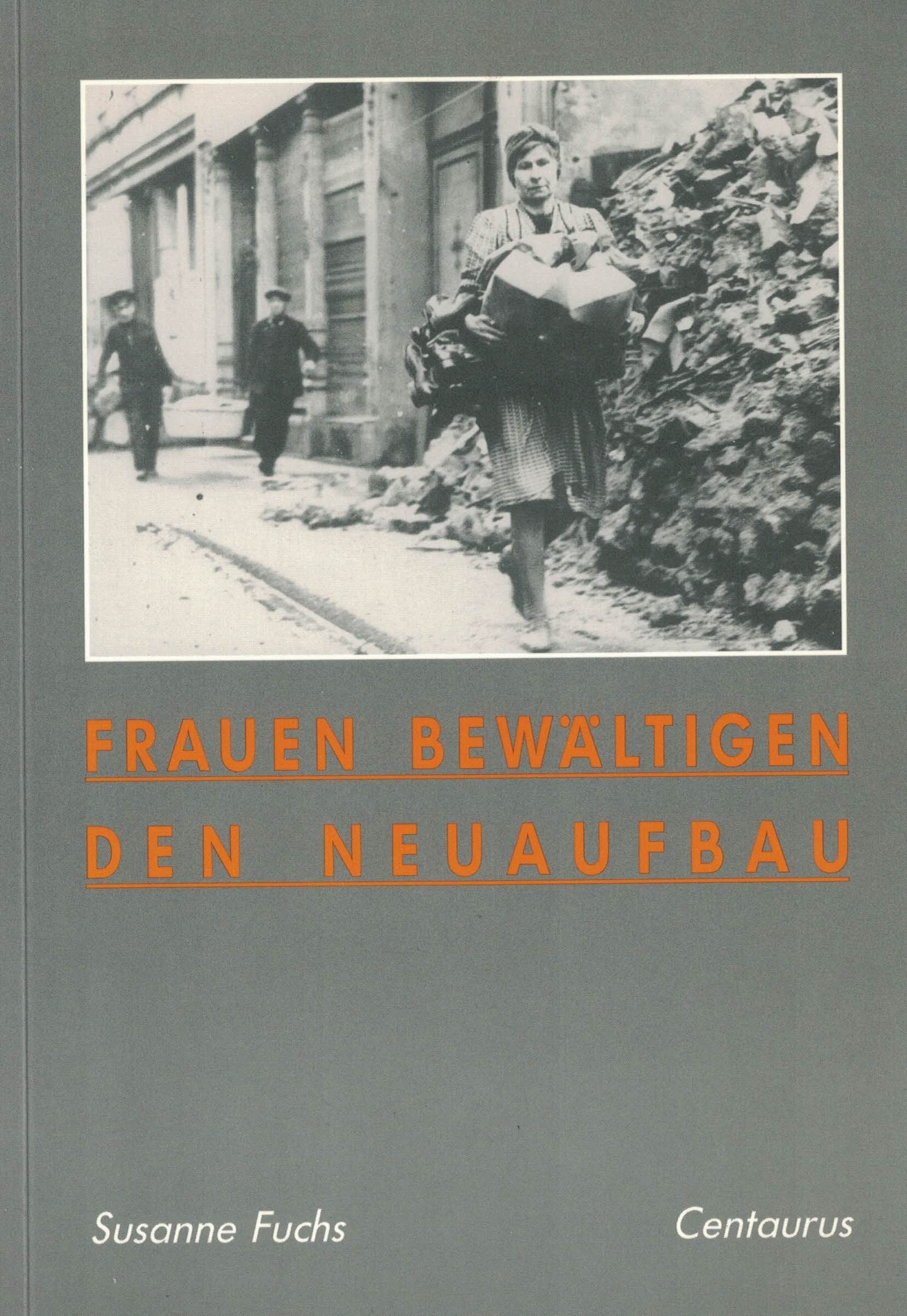 Frauen bewältigen den Neuaufbau: Eine lokalgeschichtliche Analyse der unmittelbaren Nachkriegszeit am Beispiel Bonn Books
