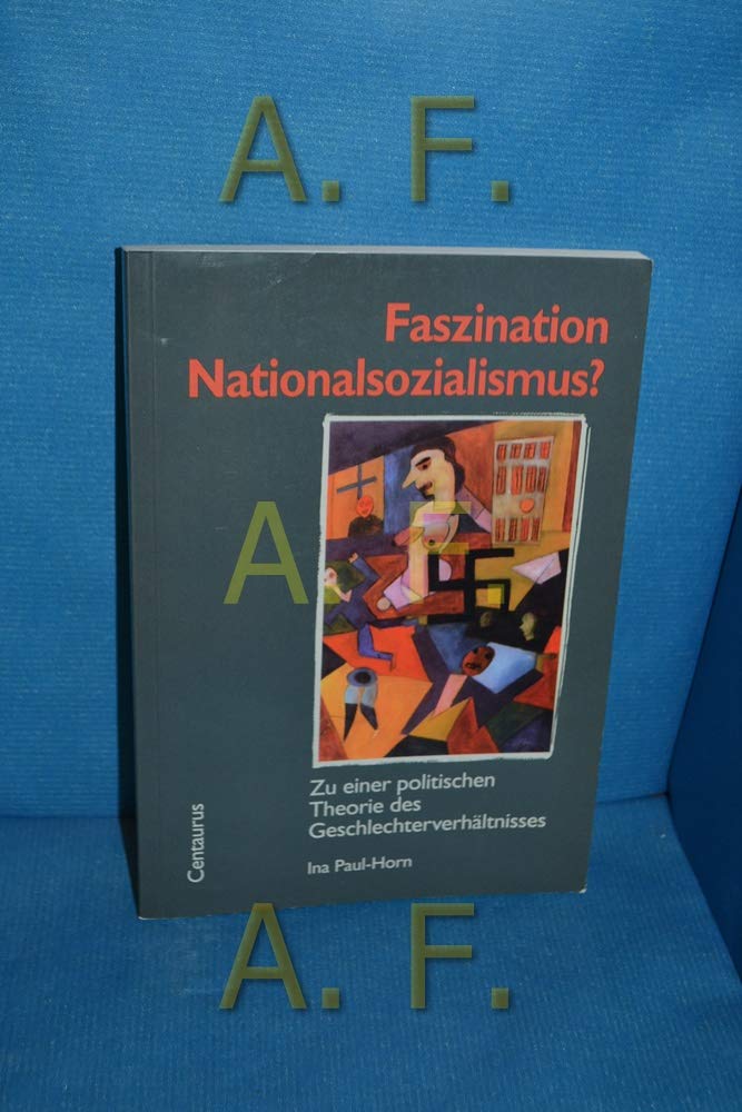 Faszination Nationalsozialismus?: Zu einer politischen Theorie des Geschlechterverhältnisses German history