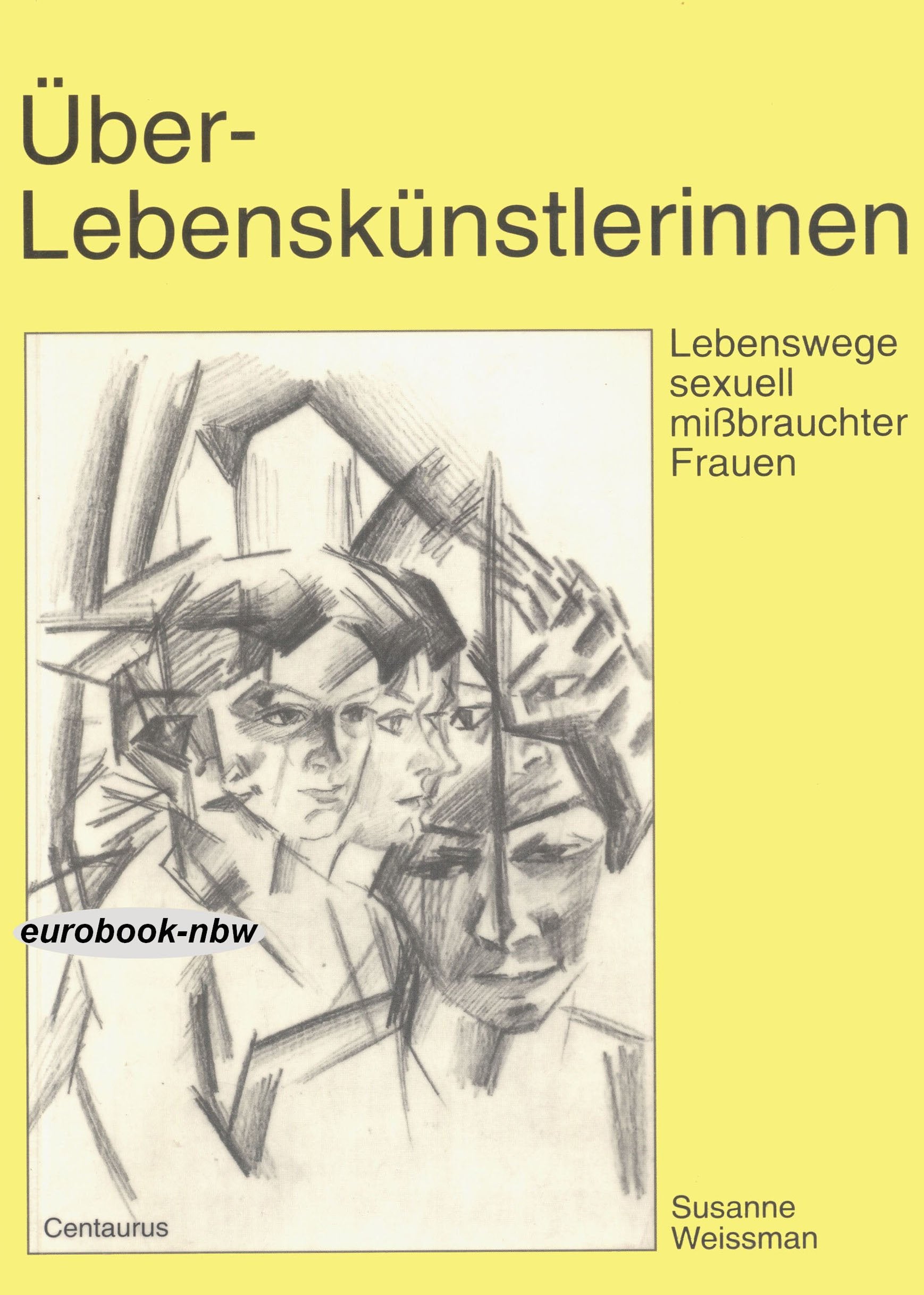 Über-Lebenskünstlerinnen: Lebenswege sexuell missbrauchter Frauen Memories