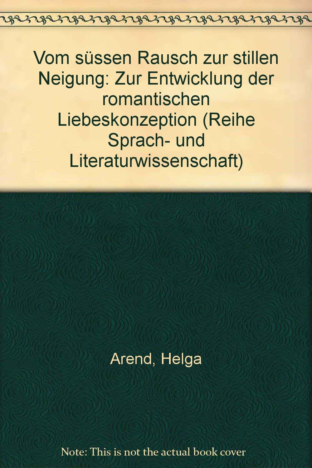 Vom "süssen Rausch" zur "stillen Neigung": Zur Entwicklung der Liebeskonzeption bei Novalis und Eichendorff Books