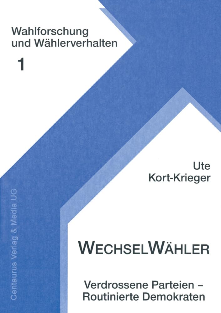 Wechselwähler: Verdrossene Parteien - Routinierte Demokraten (Wahlforschung Und Weahlerverhalten) Law