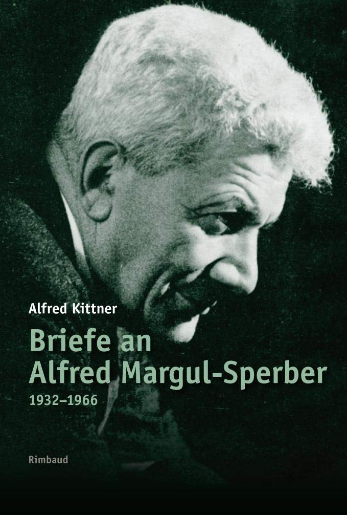 Alfred Kittner Briefe / Briefe an Alfred Margul-Sperber Essays & Short Stories