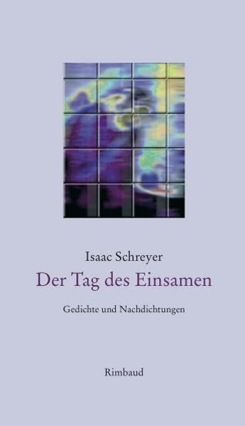 Der Tag des Einsamen: Gedichte und Nachdichtungen (Bukowiner Literaturlandschaft: Texte aus der Bukowina) Poetry