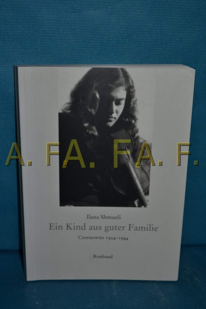 Ein Kind aus guter Familie: Czernowitz 1924-1944 (Bukowiner Literaturlandschaft: Texte aus der Bukowina) Essays & Short Stories