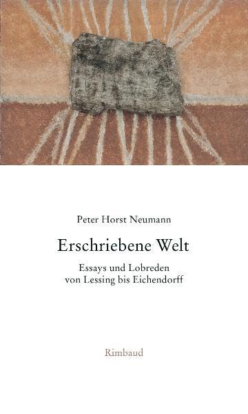 Gesammelte Essays und Lobreden 01. Erschriebene Welt Essays & Short Stories