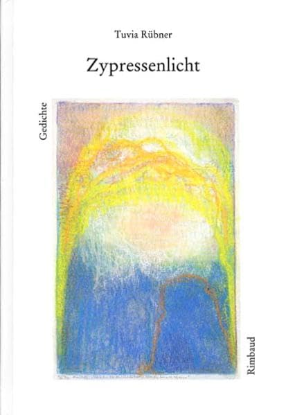 Tuvia Rübner Ausgewählte Gedichte / Zypressenlicht book