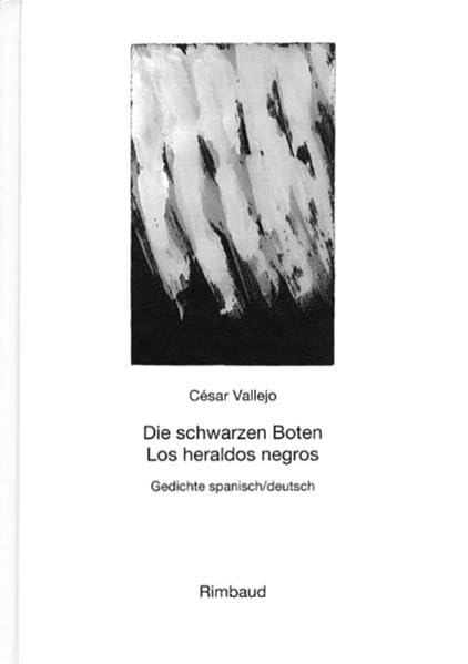 Vallejo, César - Werke / Die schwarzen Boten /Los heraldos negros: Gedichte Poetry