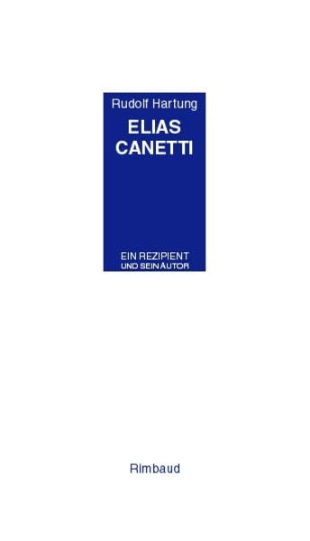 Rudolf Hartung - Werkausgabe / Elias Canetti: Ein Rezipient und sein Autor: Ein Rezipient und sein Autor. Eine Dokumentation. Hrsg. v. Bernhard Albers Social Sciences