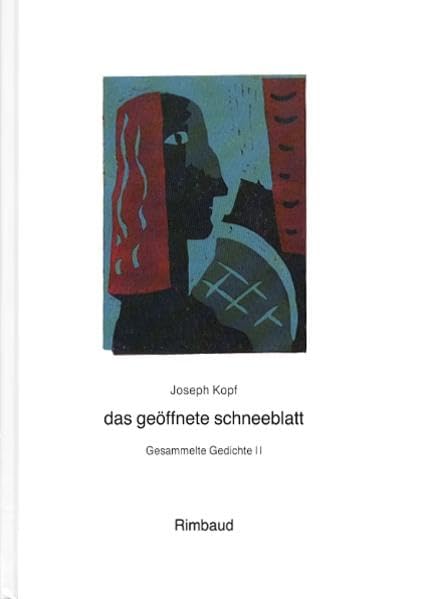 Gesammelte Gedichte / das geöffnete schneeblatt Poetry