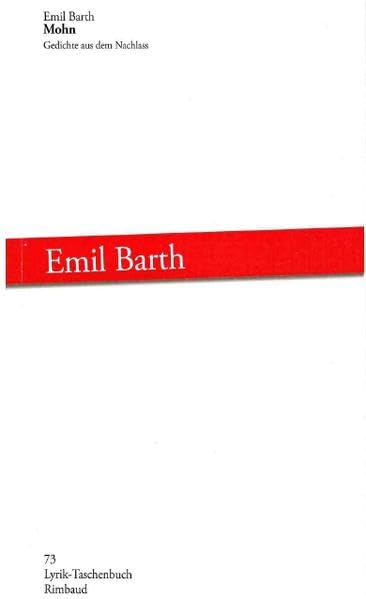 Emil Barth - Werkausgabe / Mohn: Gedichte aus dem Nachlaß (Lyrik-Taschenbuch) Poetry