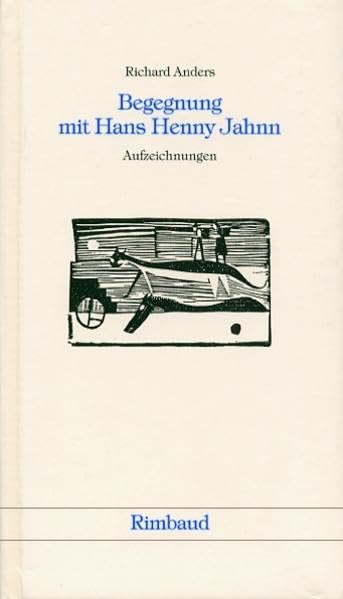 Begegnung mit Hans Henny Jahnn: Aufzeichnungen 1951-1955 Contemporary literature