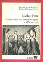 Mythos Frau: Projektionen u. Inszenierungen im Patriarchat Books