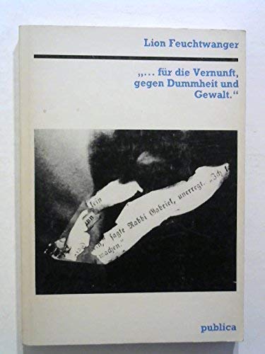 Lion Feuchtwanger '. . . für die Vernunft, gegen Dummheit und Gewalt' Books