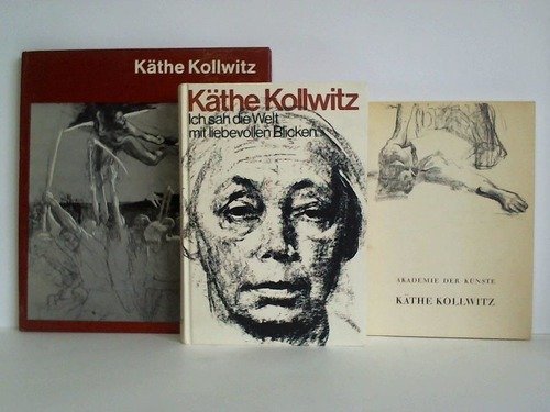 Käthe Kollwitz 1867 - 1945. Eine Ausstellung der Akademie der Künste / Käthe Kollwitz. Mit achtundzwanzig Tafeln und sechsundzwanzig Abbildungen (Welt der Kunst) / Ich sah die Welt mit liebevollen Blicken. Käthe Kollwitz - Ein Leben in Selbstzeugnissen / book