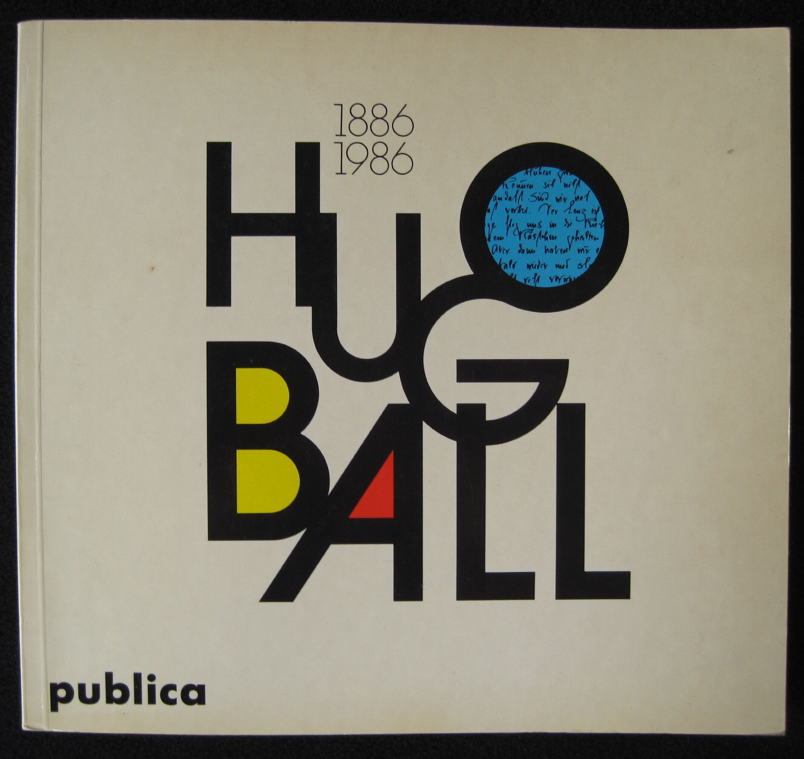 Hugo Ball: Leben u. Werk (1886-1986). Katalog z. Ausstellung in d. Wasgauhalle Pirmasens, in d. Städt. Galerie im Lenbachhaus München, im Kunsthaus Zürich Books