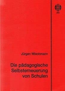 Die pädagogische Selbsterneuerung von Schulen: Eine Untersuchung der Schulentwicklung in einer Region Education & Training
