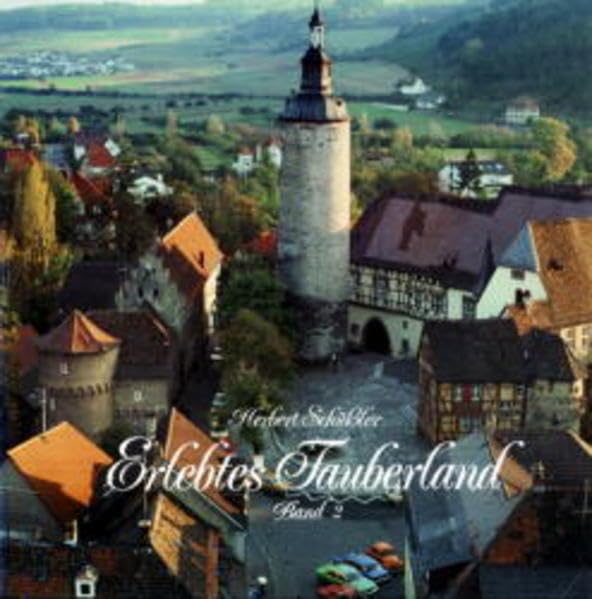 Erlebtes Tauberland, Bd.2, Von Bad Mergentheim bis Wertheim Leisure, Home & Garden