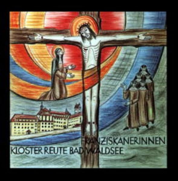 Franziskanerinnenkloster Reute - Bad Waldsee (Veröffentlichungen des Stadtarchivs Bad Waldsee) Politics & History