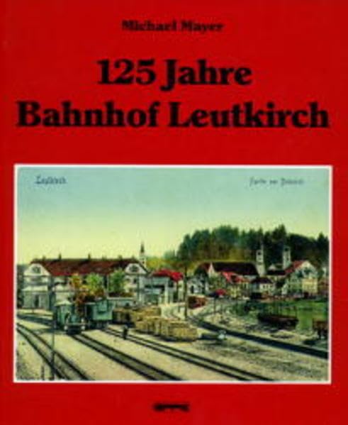 Product Image: 125 Jahre Bahnhof Leutkirch