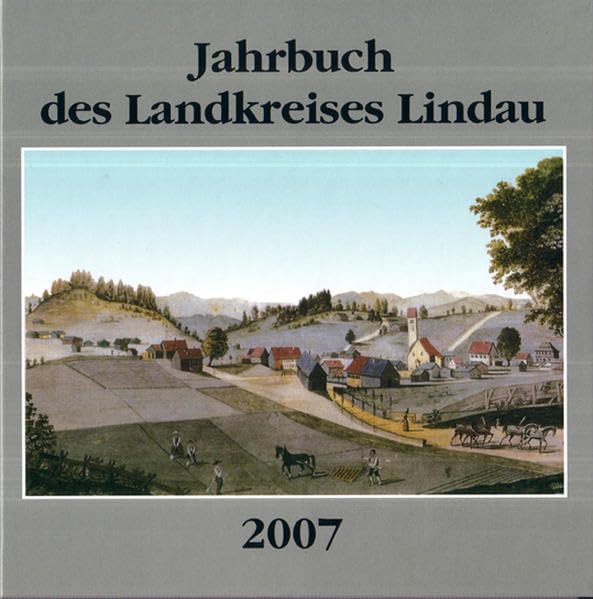Jahrbuch des Landkreises Lindau 2007: 22. Jahrgang Film, Art & Culture