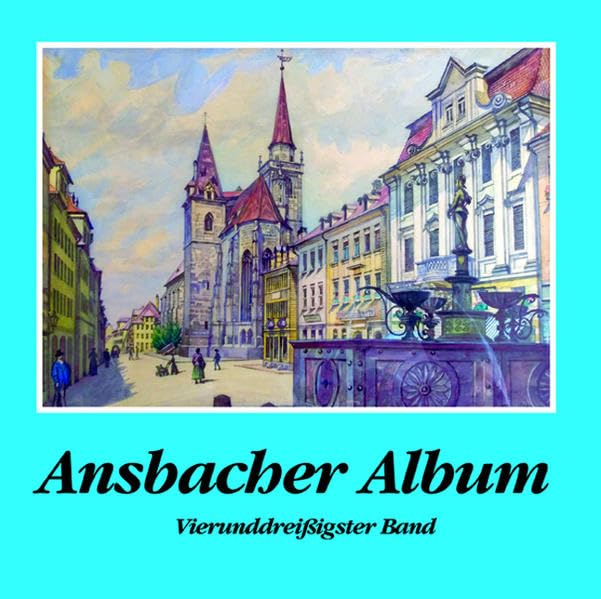 Ansbacher Album: Band 34 Politics & History