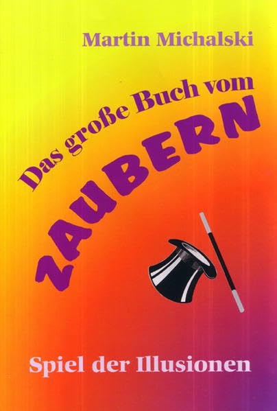 Das große Buch vom Zaubern: Spiel der Illusionen Non-fiction