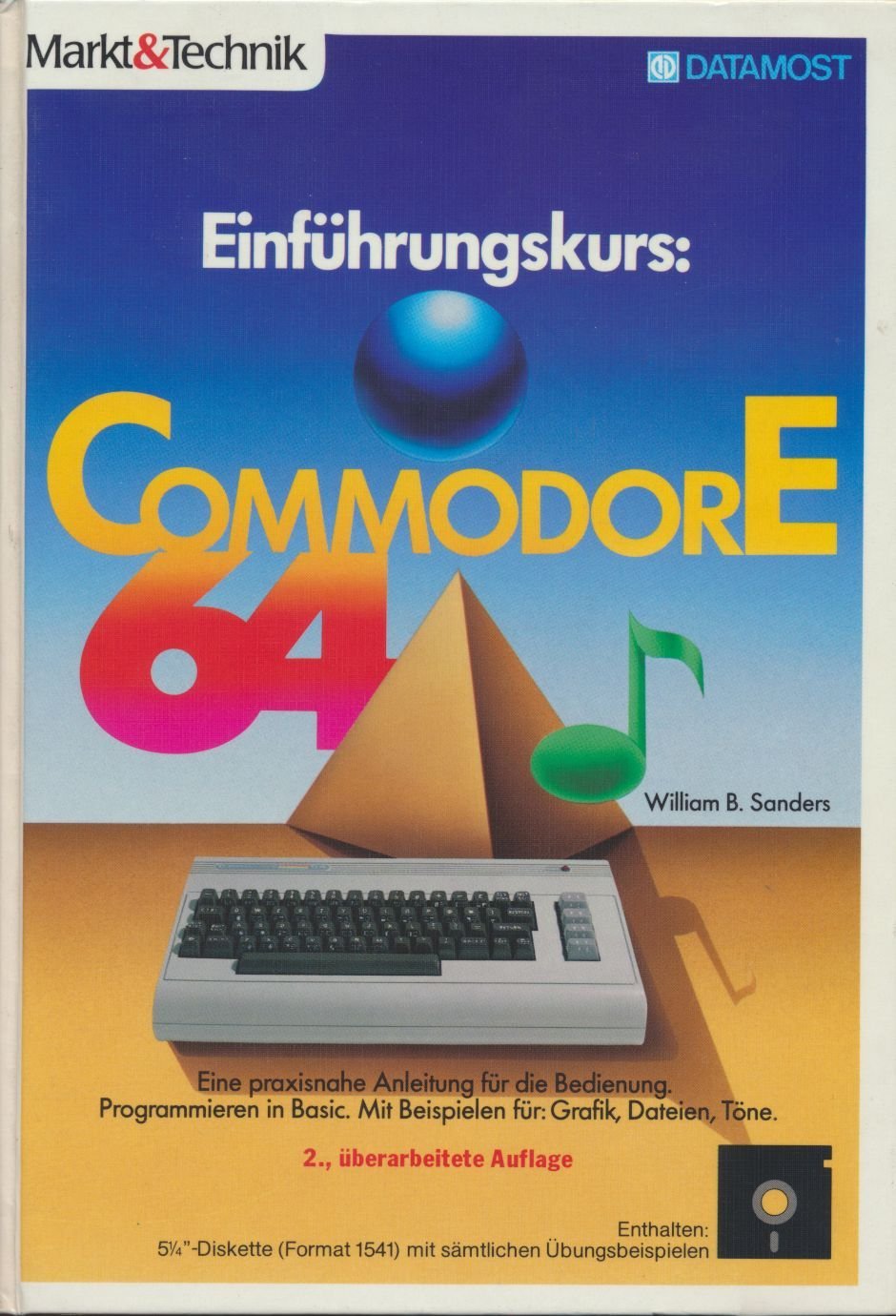 Einführungskurs: Commodore 64: Eine praxisnahe Anleitung für die Bedienung. Programmieren in Basic. Mit Beispielen für: Grafik, Dateien, Töne (Markt & Technik) Books