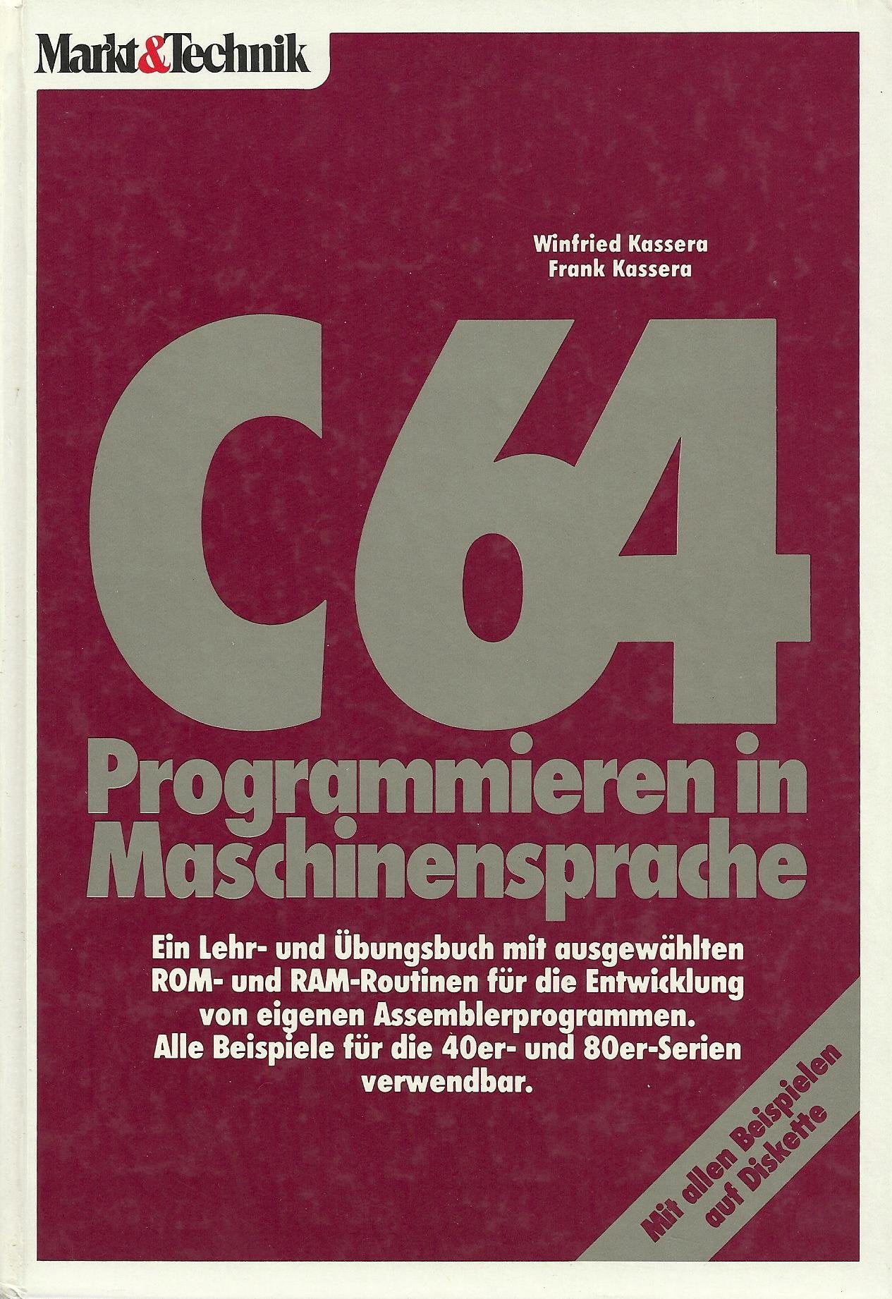 C 64 - Programmieren in Maschinensprache: Ein Lehr- und Übungsbuch mit ausgewählten ROM- und RAM-Routinen (Markt & Technik) Books