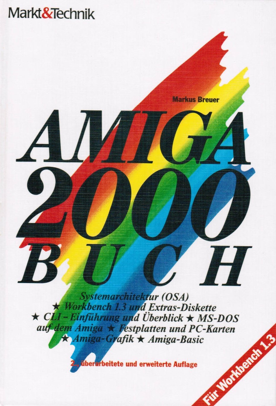 Amiga-2000-Buch: Systemarchitektur (OSA), Workbench 1.3 und Extras-Diskette, CLI-Einführung und Überblick, MS-DOS auf dem Amiga, Festplatten und PC Karten, Amiga Grafik, Amiga-Basic Books